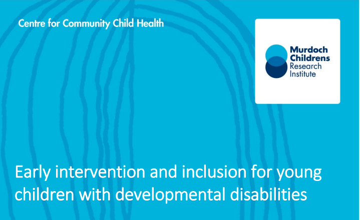 Early intervention and inclusion for young children with developmental disabilities Tim Moore